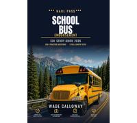 CDL School Bus Endorsement Study Guide 2026: 250+ Practice Questions and 3 Full-Length Tests for the School Bus (S) Endorsement Exam (Haul Pass)