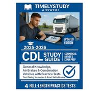 CDL Study Guide 2025-2026: Commercial Driver’s License Exam Prep: General Knowledge, Air Brakes & Combination Vehicles with Practice Tests, Test-Taking Strategies & Road Skills Review