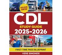CDL Study Guide 2025-2026: First-Time Pass Blueprint - Step-by-step lessons, scenario drills & exam simulation for confident results