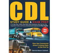 CDL STUDY GUIDE 2026-2027: A 14-Day Plan, 2,000+ Real DMV-Style Questions, the Full Pre-Trip Inspection Script, and Every Endorsement Explained in Plain English
