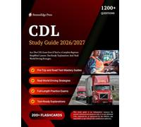 CDL STUDY GUIDE 2026-2027: Ace The CDL Exam Even If You’re a Complete Beginner-Simplified Lessons, Test-Ready Explanations, And Real-World Driving Strategies.