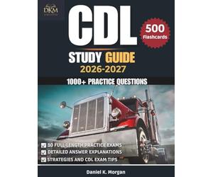 CDL STUDY GUIDE 2026-2027: Complete Prep for All CDL Classes & Endorsements | 1,000+ Practice Questions, 10 Full-Length Exams, Air Brakes, HazMat, ... Test Walkthrough. (The PassFirst Series)
