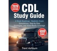CDL STUDY GUIDE 2026: 4 WEEK ROADMAP-REALISTIC EXAM-SIMULATIONS-STEP BY STEP-STRATEGIES AND STATE-READY COVERAGE