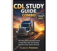 CDL STUDY GUIDE COMBO: The Fast-Track Learning System to Pass Your CDL Test Quickly and Drive Your Future Forward