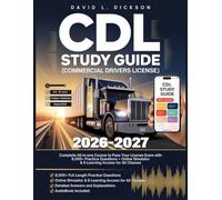 CDL STUDY GUIDE [COMMERCIAL DRIVERS LICENSE]: Complete All-in-one Course to Pass Your License Exam with 8,000+ Practice Questions + Online Simulator & E-Learning Access for All Classes