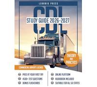 CDL Study Guide: Exam Prep Book with 4500+ Questions and Explained Answers to Pass the Commercial Driver’s License Exam on your First Attempt (Full Length Exams for All Classes)