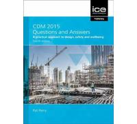 CDM 2015 Questions and Answers 2021: A practical approach to design, safety and wellbeing (CDM 2015 Questions and Answers: A practical approach to design, safety and wellbeing)