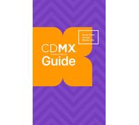 CDMX Guide : Seven Paths through Mexico City