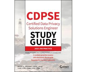 CDPSE Certified Data Privacy Solutions Engineer Study Guide (Sybex Study Guide)