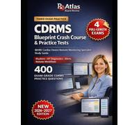 CDRMS BLUEPRINT CRASH COURSE & PRACTICE TESTS: IBHRE Cardiac Device Remote Monitoring Specialist Study Guide with 4 High-Yield 100-Question Exams, ... Retake Packs, and Remote Clinic Workflow