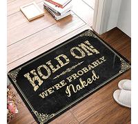 CDSS Welcome Mats For Front Door Funny Hold On We'Re Probably Naked Rug Outside Fall Decor Funny Bar Decor(65X90CM)
