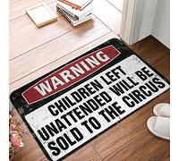 CDSS Welcome Mats For Front Door Funny Warning Children Left Unattended Will Be Sold To Circus Rug Outside Fall Decor Funny Bar Decor(50X80CM)