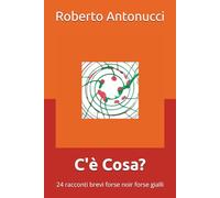 C'è cosa?: 24 racconti brevi forse noir forse gialli