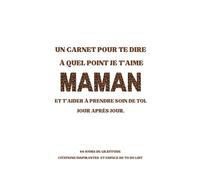 Ce Journal Est Fait Pour Toi, Maman: 60 jours de gratitude et de bienveillance : Le cadeau qui dure 2 mois