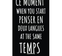 Ce Moment Funny Bilingual French Language Teacher Gift Notebook: Inspirational Journal or Notebook for Teacher Gift: Great for Teacher Appreciation/Retirement/Year End Gift /6"x9"110 Pages