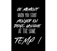 CE MOMENT WHEN YOU START PENSER EN DEUX LANGUE: 2 Columns,120 pages, 2500+ Words Journal for Learning New Words and Phrases.