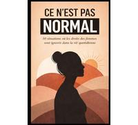 CE N’EST PAS NORMAL: 50 situations où les droits des femmes sont ignorés dans la vie quotidienne