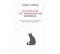 Ce n’est pas un problème de sommeil: Plongez au cœur du jour et de la nuit pour en ressortir plus vivant