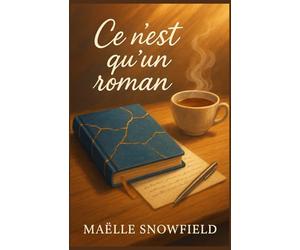 Ce n’est qu’un roman: Quand écrire devient un acte de courage (et d’amour). Pour les amoureux de la lecture, de l’écriture et des histoires qui réparent.