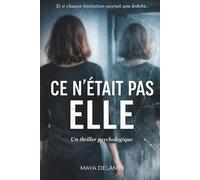 CE N’ÉTAIT PAS ELLE: Un thriller psychologique