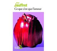 Ce que c'est que l'amour: A38774 (Folio 2 Euros)