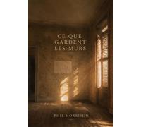 CE QUE GARDENT LES MURS: Pour continuer à vivre, elle doit perdre le sens qui a fait d'elle ce qu'elle est.
