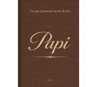 Ce que j’aimerais savoir de toi, Papi: Un livre de mémoire et de transmission pour un grand-père (Traces de Vie)