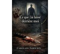 Ce que j'ai laissé derrière moi