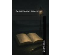 Ce que j'aurais aimé savoir