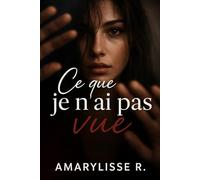 Ce que je n’ai pas vue