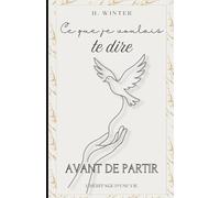 Ce que je voulais te dire avant de partir