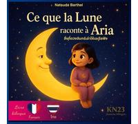 Ce que la Lune raconte à Aria: Livre jeunesse bilingue français - thaï