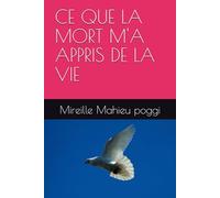 CE QUE LA MORT M'A APPRIS DE LA VIE
