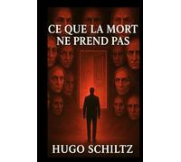 Ce que la Mort ne prend pas