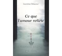 Ce que l'amour reflète