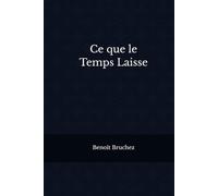 Ce que le Temps Laisse