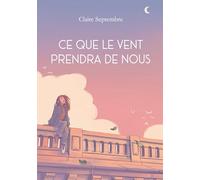 Ce que le vent prendra de nous