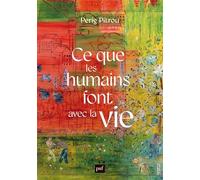 Ce que les humains font avec la vie