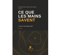 CE QUE LES MAINS SAVENT: LE SILENCE COMME LANGAGE OUBLIÉ