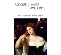 Ce que l'image nous dit (Arlea-poche): Entretiens sur l'art et la science