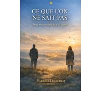 Ce que l'on ne sait pas: Deux vies possibles face à l'avenir