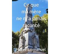 Ce que ma mère ne m'a jamais raconté