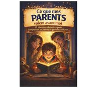 Ce que mes parents voient avant moi: Quand les conseils deviennent des leçons de vie