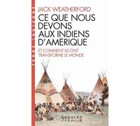 Ce que nous devons aux indiens d'Amérique et comment ils ont transformé le monde (EL-Terre Indienne)