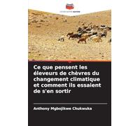 Ce que pensent les éleveurs de chèvres du changement climatique et comment ils essaient de s'en sortir