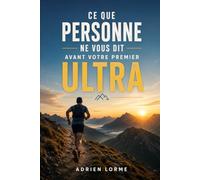 Ce que personne ne vous dit avant votre premier Ultra