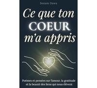 Ce que ton cœur m'a appris: Poèmes et pensées sur l’amour, la gratitude et la beauté des liens qui nous élèvent