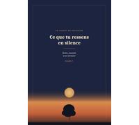 Ce que tu ressens en silence: un carnet de réflexion pour écrire, ressentir et se retrouver