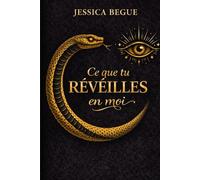 Ce que tu réveilles en moi: Tome 1 (Ce que tu fais de moi)