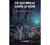 Ce qui brille dans le noir: Un livre illustré de Whispering Meadow
